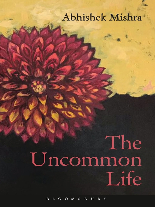 Title details for The Uncommon Life by Abhishek Mishra - Available